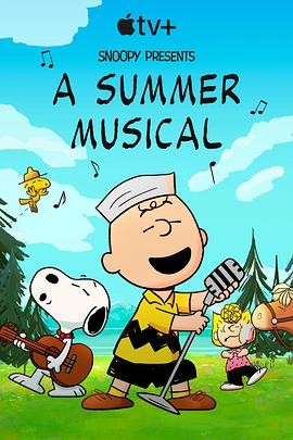 史努比特辑:夏日音乐剧 Snoopy Presents: A Summer Musical